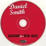CD - Daniel Smith - Bassoon Goes Latin Jazz!