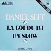 Daniel Seff - La Loi Du DJ - Un Slow