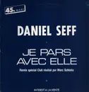 12inch Vinyl Single - Daniel Seff - Je Pars Avec Elle (Remix Club)