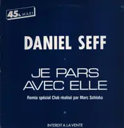 Daniel Seff - Je Pars Avec Elle (Remix Club)