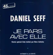 12inch Vinyl Single - Daniel Seff - Je Pars Avec Elle (Remix Club)