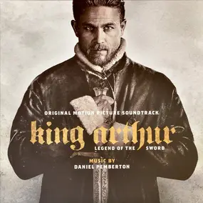 Daniel Pemberton - King Arthur: Legend Of The Sword (Original Motion Picture Soundtrack)