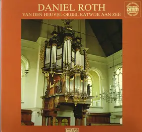 Daniel Roth - Van Den Heuvel Orgel - Katwijk Aan Zee