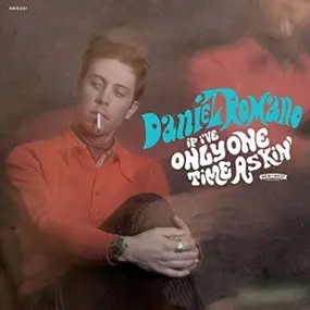 DANIEL ROMANO - IF Ive Only Ont Time..