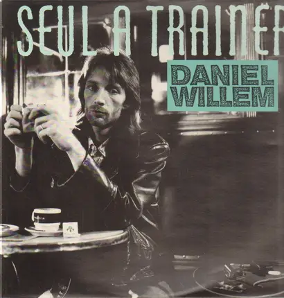 Daniel Willem - Seul A Traîner