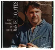 CD - Daniel T. Coates - Jenny Works In There - SEALED