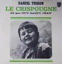 LP - Daniel Thibon , Guy Saint-jean - Le Crispougne