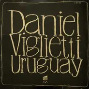 Daniel Viglietti - Uruguay - Lieder Für Mein Amerika