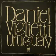 Daniel Viglietti - Uruguay - Lieder Für Mein Amerika