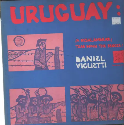 Daniel Viglietti - Uruguay - Tear Down The Fences! ¡A Desalambrar!
