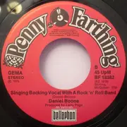 7'' - Daniel Boone - Running Around With The Boys Again / Singing Backing Vocal With A Rock'n'Roll Band