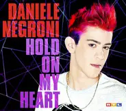 Daniele Negroni - Hold On My Heart