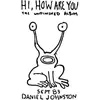 LP - Daniel Johnston - HI, How Are You