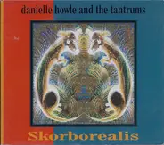 Danielle Howle And The Tantrums - Skorborealis