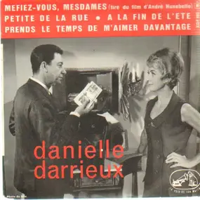 Danielle Darrieux - Méfiez-vous mesdames (tiré du film d'André Hunebelle)/ Petite de la rue / A la fin de l'été / Prend