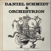 Daniel Schmidt & Orchestrion