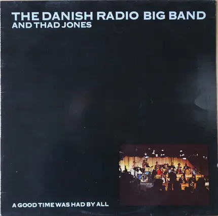 Danish Radio Big Band And Thad Jones - A Good Time Was Had By All