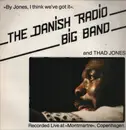 LP - Danish Radio Big Band And Thad Jones - By Jones, I Think We've Got It