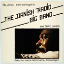 LP - Danish Radio Big Band And Thad Jones - By Jones, I Think We've Got It