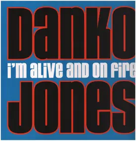 Danko Jones - I'm Alive And On Fire