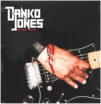 Danko Jones - We Sweat Blood