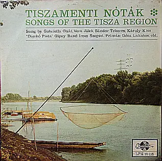 'Dankó Pista' Gypsy Band From Szeged , Lakatos Géza - Tiszamenti Nóták - Songs Of The Tisza Region