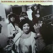 Danniebelle Hall - Danniebelle... Live In Sweden With Choralerna