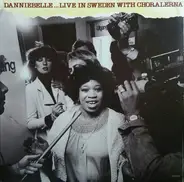 Danniebelle Hall , Choralerna - Danniebelle... Live In Sweden With Choralerna