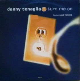 Danny Tenaglia - turn me on