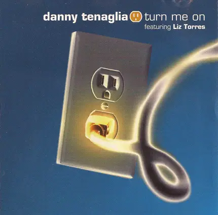 Danny Tenaglia Featuring Liz Torres - turn me on