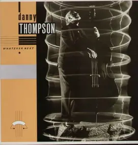 Danny Thompson - Whatever Next