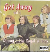 Danny - Get Away With Danny & The Royal Strings