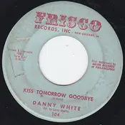 Danny White & Linda Nail - Kiss Tomorrow Goodbye / The Little Bitty Things