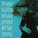 7inch Vinyl Single - Danny Wilson - Never Gonna Be The Same