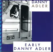 Danny Adler - Early Danny Adler