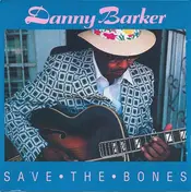 Danny Barker - Save the Bones