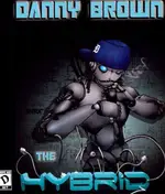 Danny Brown - The Hybrid