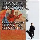 CD - Danny Brooks - Rough Raw & Simple