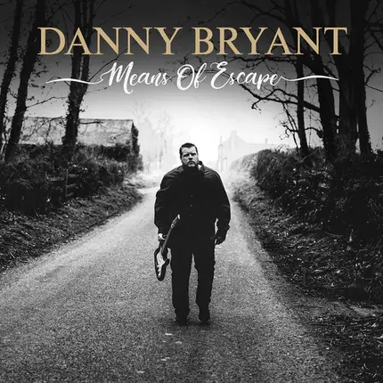 Danny Bryant - Means Of Escape
