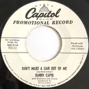 7inch Vinyl Single - Danny Capri - Don't Make A Liar Out Of Me / Angelica