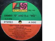 Danny 'D' And D.J. 'Wiz', Danny 'D' & D.J. 'Wiz' - I Got Your Girlfriend