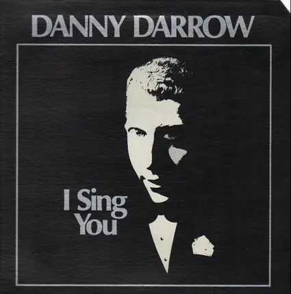 Danny Darrow - I Sing You