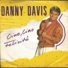 Danny Davis - Ciao, Ciao Felicità