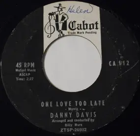 Danny Davis - One Love Too Late / Object Of My Affection