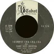 Danny Davis Orchestra - Trumpet Cha -  Cha - Cha / Lonesome Trumpet