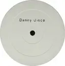 12inch Vinyl Single - Danny Disco - Want You