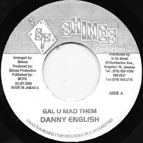 Danny English - Gal U Mad Them / Gal Make Noise