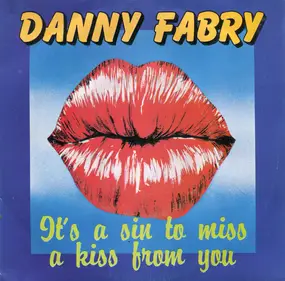 Danny Fabry - It's A Sin To Miss A Kiss From You