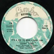 7inch Vinyl Single - Danny Fabry - It's A Sin To Miss A Kiss From You