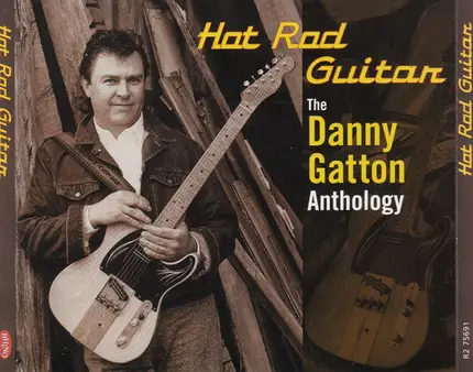 Danny Gatton - Hot Rod Guitar - The Danny Gatton Anthology